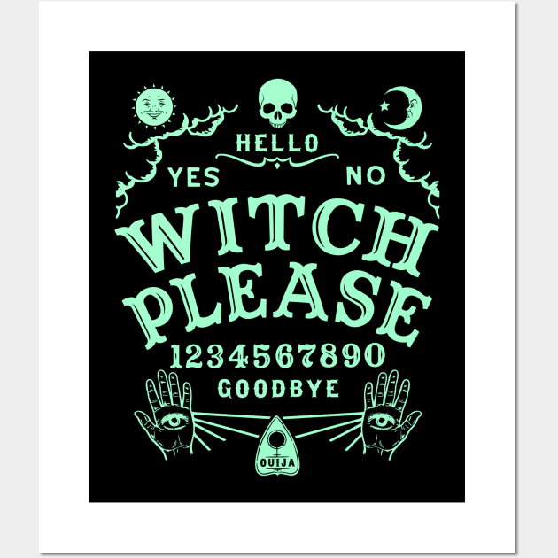 Witch Please Ouija Board Wall Art by Tshirt Samurai